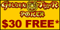 $30 Free to Play Poker at Golden Tiger